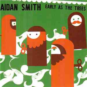 Aidan Smith - Early As The Trees