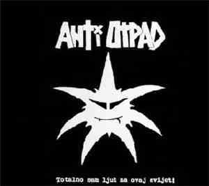 Anti Otpad - Totalno Sam Ljut Na Ovaj Svijet