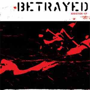 Betrayed - Addiction