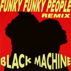 Black Machine - Funky Funky People (Remix)
