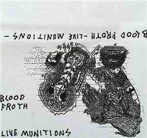 Blood Froth - Live Munitions