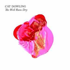 Cat Dowling - The Well Runs Dry