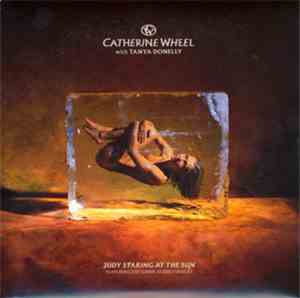 Catherine Wheel - Judy Staring At The Sun