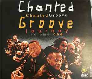 Chanted Groove - Journey Volume One