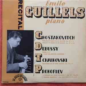 Chostakovich, Debussy, Tchaikovsky, Prokofiev, Emile Guillels - Recital