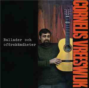 Cornelis Vreeswijk - Ballader Och Oförskämdheter