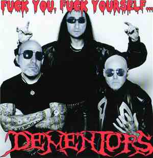 Dementors  - Fuck You, Fuck Yourself...