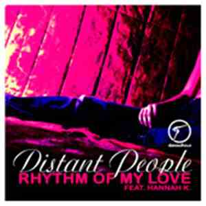 Distant People Ft Hannah K - Rhythm Of My Love