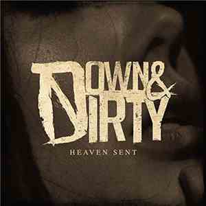 Down & Dirty  - Heaven Sent
