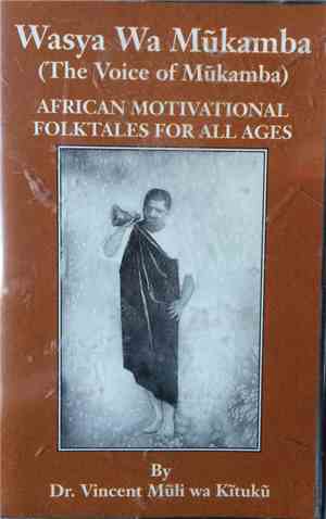 Dr. Vincent Mũli wa Kĩtukũ - Wasya Wa Mũkamba (The Voice Of Mũkamba): Afric ...