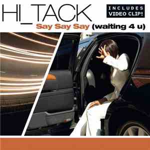 Hi_Tack - Say Say Say (Waiting 4 U)