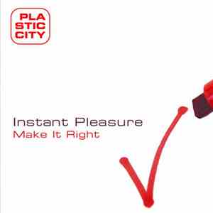 Instant Pleasure - Make It Right