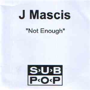 J Mascis - Not Enough