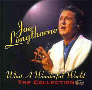 Joe Longthorne - What A Wonderful World