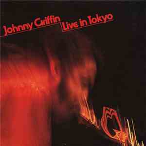 Johnny Griffin - Live In Tokyo
