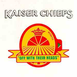 Kaiser Chiefs - Off With Their Heads