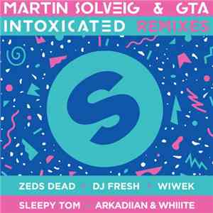 Martin Solveig & GTA  - Intoxicated (Remixes)
