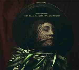 Moriah Woods - The Road To Some Strange Forest