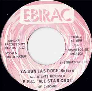 P.R.C. 'All Star Cast' Of Chicago - Ya Son Las Doce 'Bolero' / Odiame-Vals