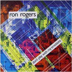 Ron Rogers - Don't Play With My Emotions