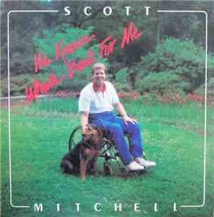 Scott Mitchell  - He Knows What's Best For Me