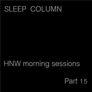 Sleep Column - HNW Morning Sessions, Part 15