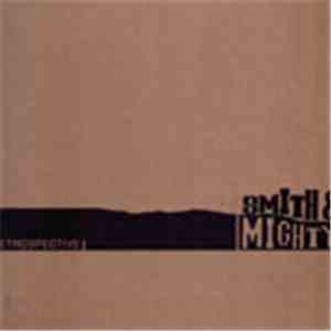 Smith & Mighty - Retrospective