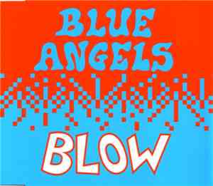 The Blue Angels  - Blow