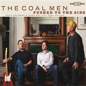 The Coal Men - Pushed To The Side