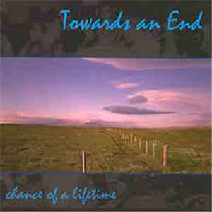 Towards An End - Chance of a Lifetime