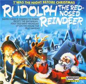 Various - Rudolph, The Red-Nosed Reindeer (T’ Was The Night Before Christma ...
