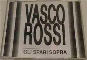 Vasco Rossi - Gli Spari Sopra