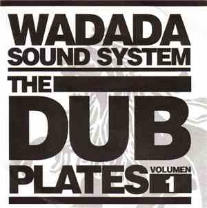 Wadada Sound System - The Dub Plates Volumen 1