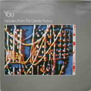 You  - Wonders From The Genetic Factory