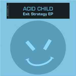 Acid Child - Exit Strategy EP
