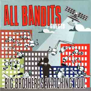 All Bandits - Big Brother Is Watching You!