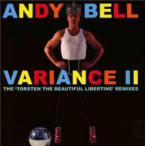 Andy Bell - Variance II (The 'Torsten The Beautiful Libertine' Remixes)