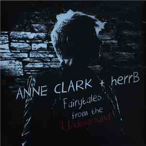 Anne Clark + herrB - Fairytales From The Underground