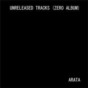 Arata - Unreleased Tracks (Zero Album)