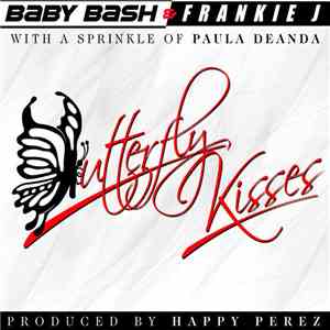 Baby Bash & Frankie J Featuring Paula DeAnda - Butterfly Kisses