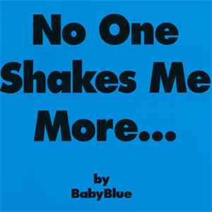 Babyblue - No One Shakes Me More...