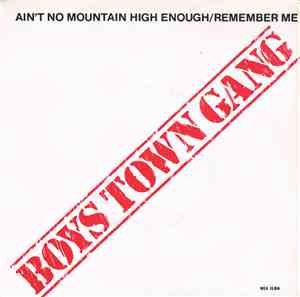 Boys Town Gang - Ain't No Mountain High Enough / Remember Me