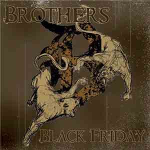 Brothers  - Black Friday