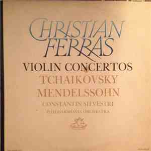 Christian Ferras, Pyotr Ilyich Tchaikovsky, Felix Mendelssohn-Bartholdy, Co ...