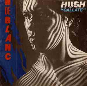 De Blanc - Hush = Callate