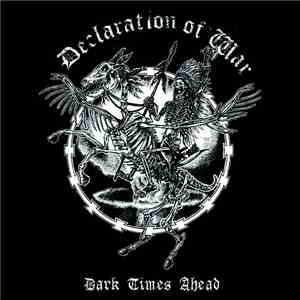 Declaration Of War - Dark Times Ahead