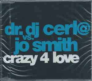 Dr. DJ Cerla vs. Jo Smith - Crazy 4 Love