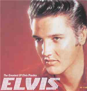 Elvis Presley - The Greatest Of Elvis Presley