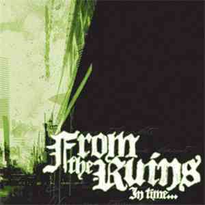 From The Ruins - In Time...