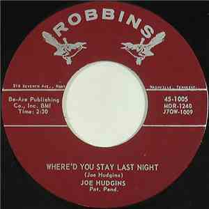 Joe Hudgins - Where'd You Stay Last Night / I'm Sorry For You